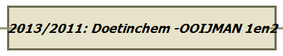 2013/2011: Doetinchem -OOIJMAN 1en2